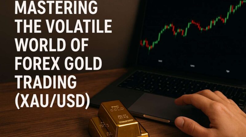 Mastering-the-Volatile-World-of-Forex-Gold-Trading-XAUUSD